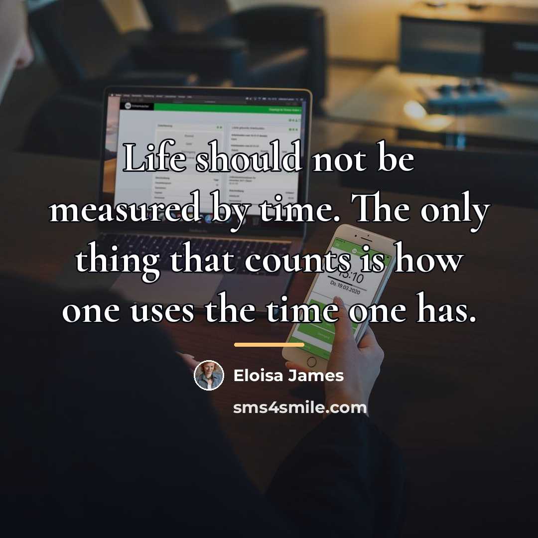 “Life should not be measured by time. The only thing…” quote by Eloisa James