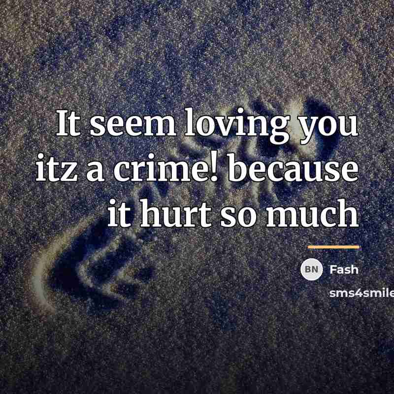“It seem loving you itz a crime! because it hurt…” quote by Fash