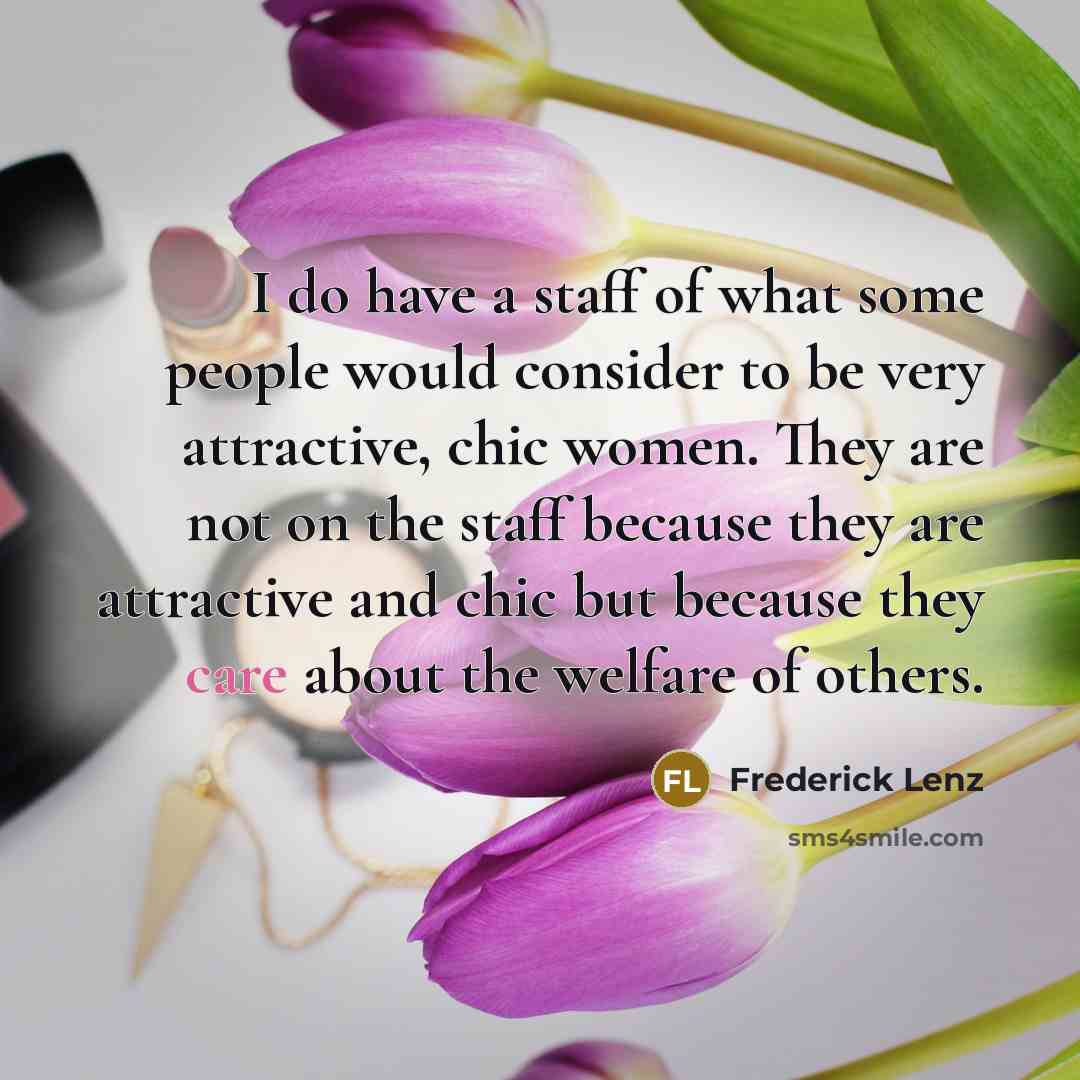 “I do have a staff of what some people would…” quote by Frederick Lenz