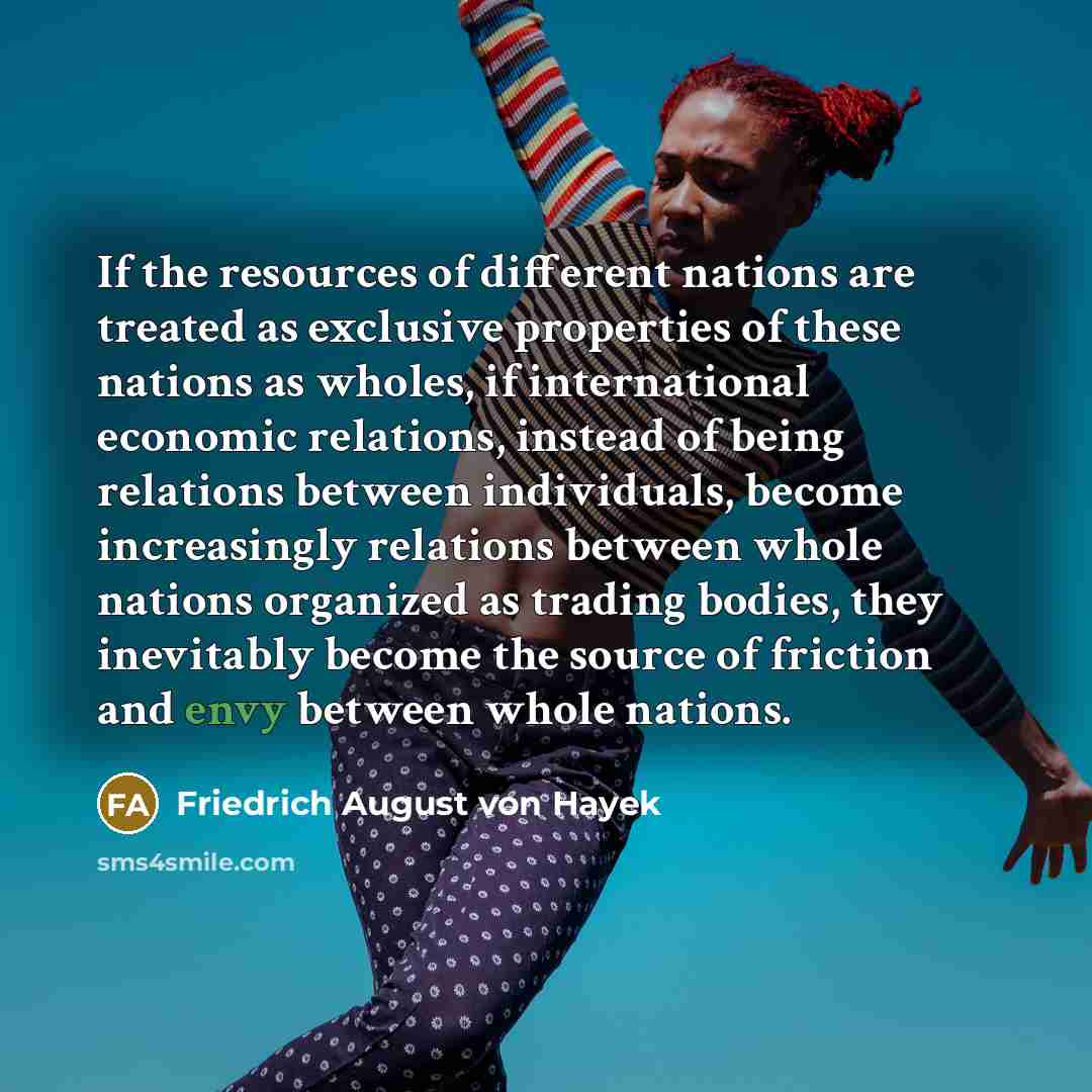 “If the resources of different nations are treated as exclusive…” quote by Friedrich August von Hayek