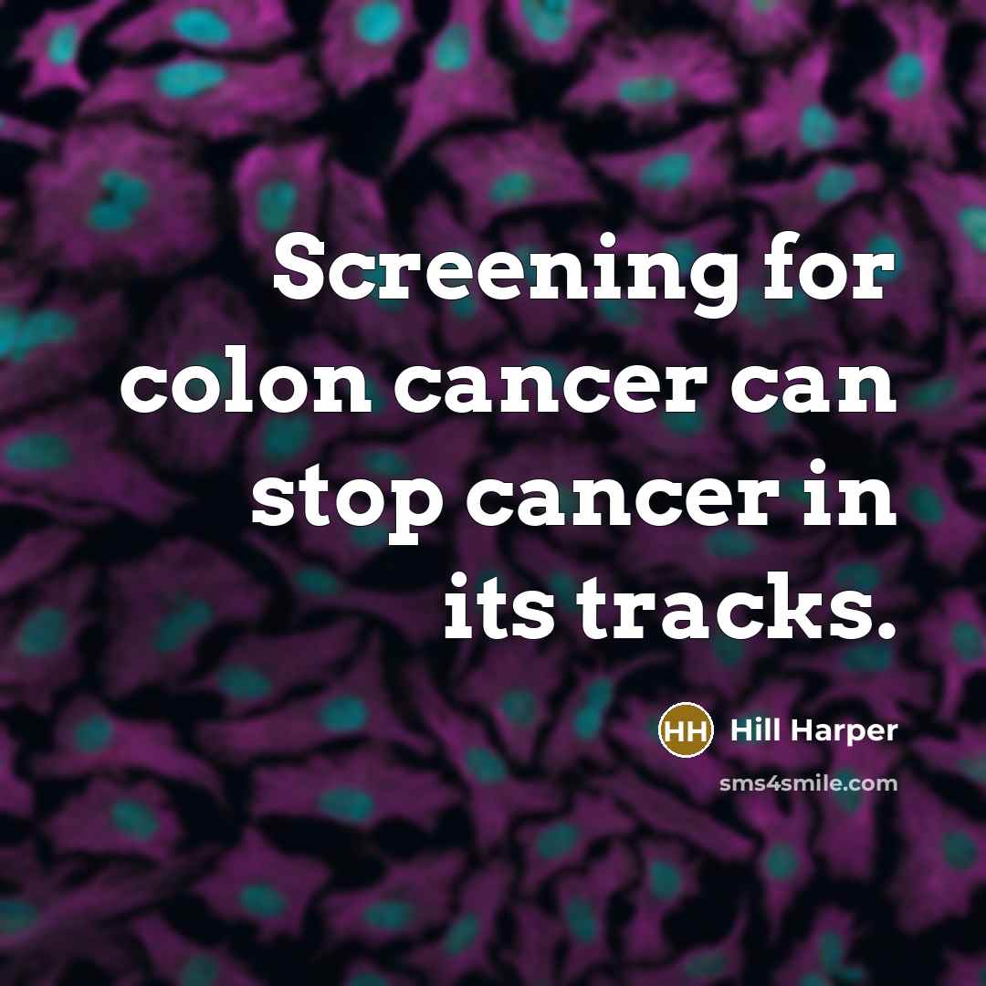 “Screening for colon cancer can stop cancer in its tracks.…” quote by Hill Harper