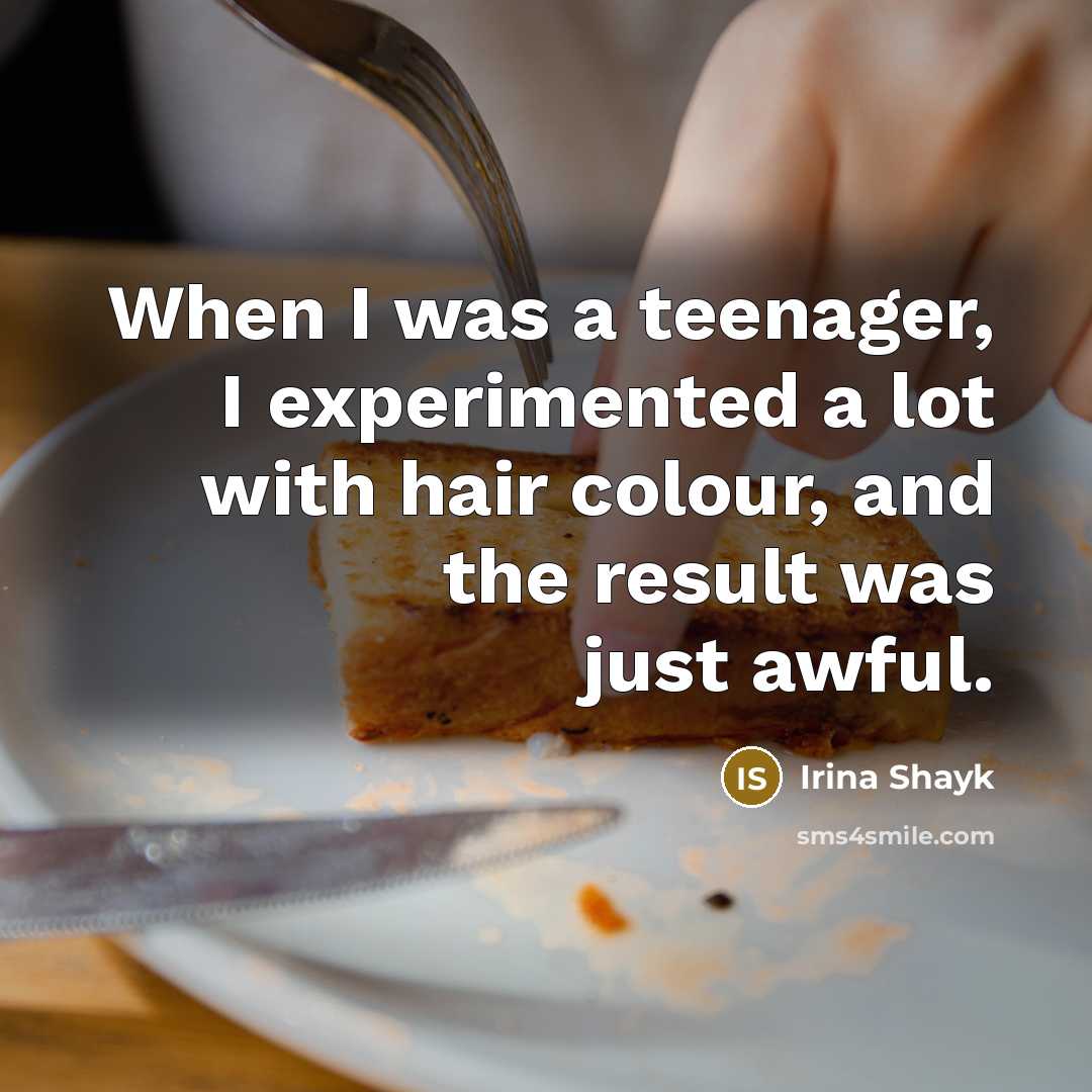 “When I was a teenager, I experimented a lot with…” quote by Irina Shayk