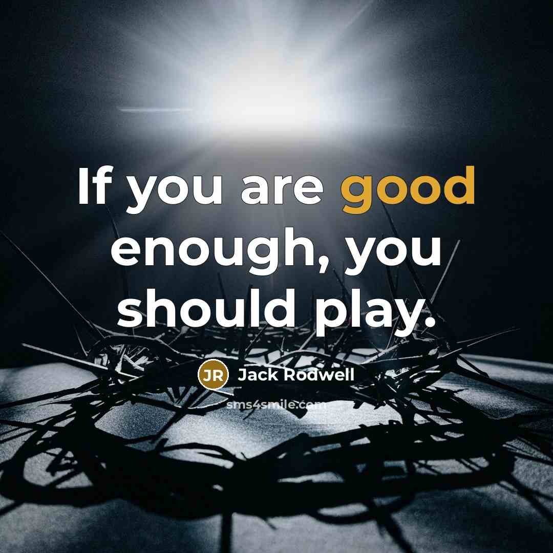 “If you are good enough, you should play.…” quote by Jack Rodwell