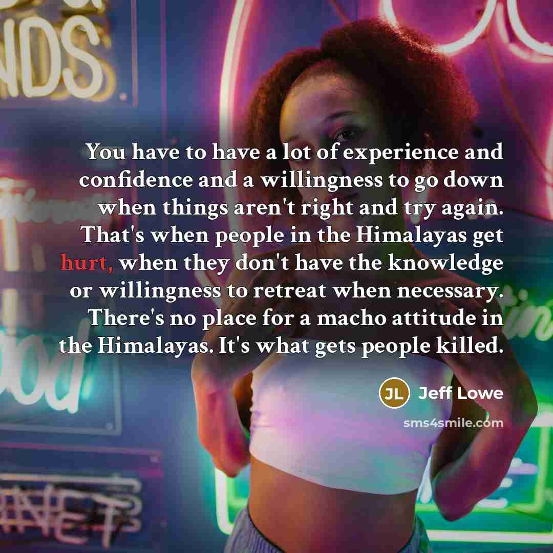 “You have to have a lot of experience and confidence…” quote by Jeff Lowe