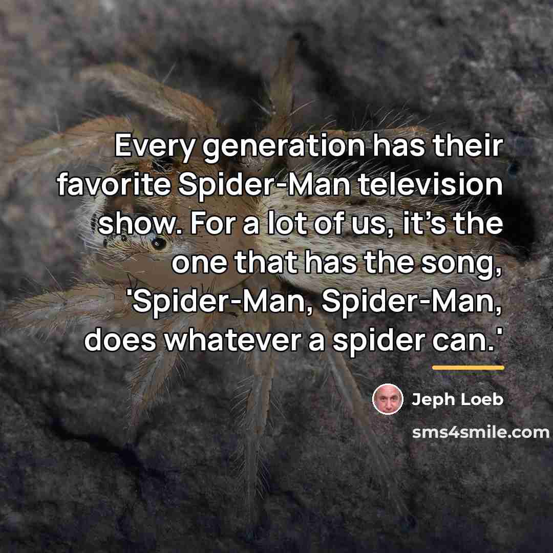 “Every generation has their favorite Spider-Man television show. For a…” quote by Jeph Loeb