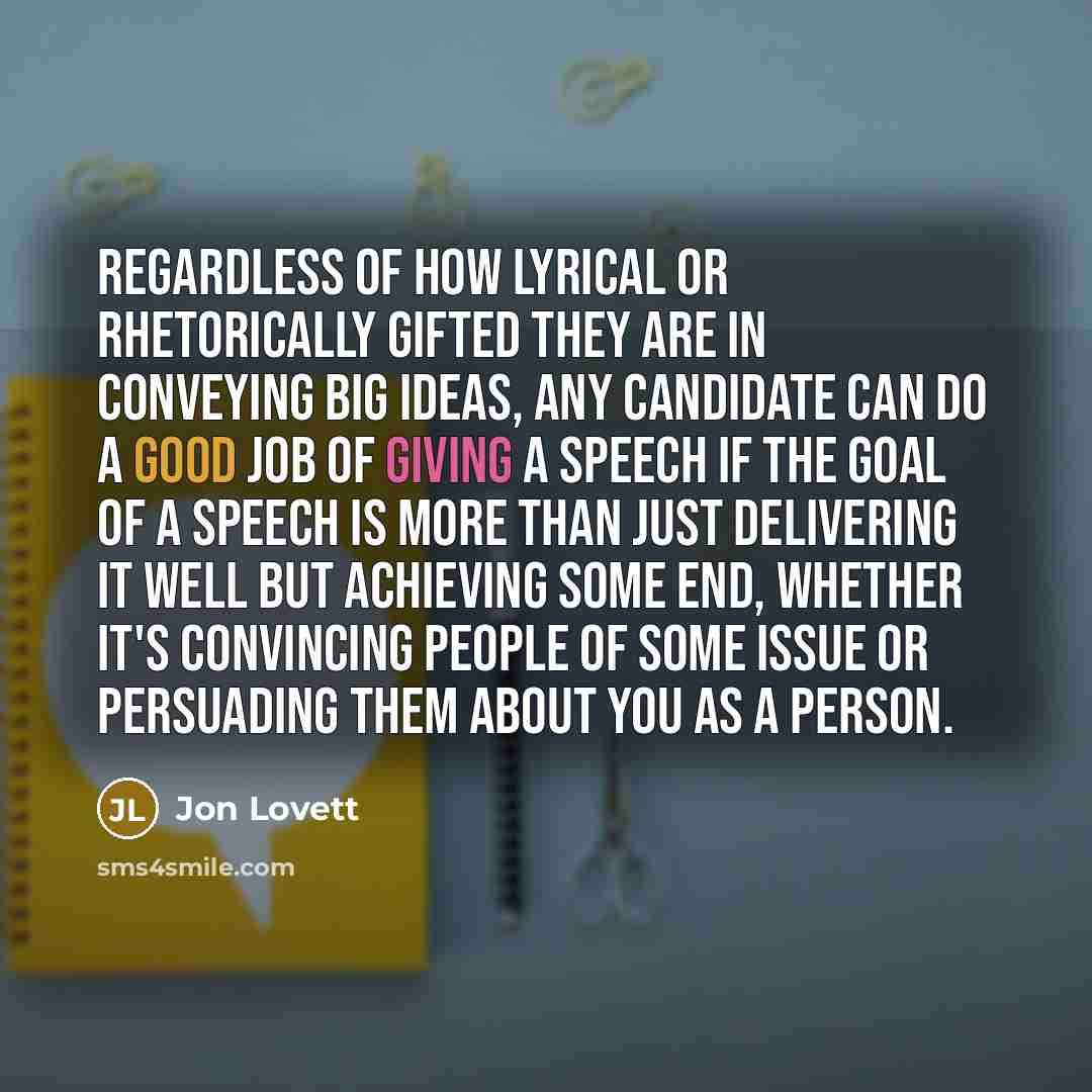 “Regardless of how lyrical or rhetorically gifted they are in…” quote by Jon Lovett