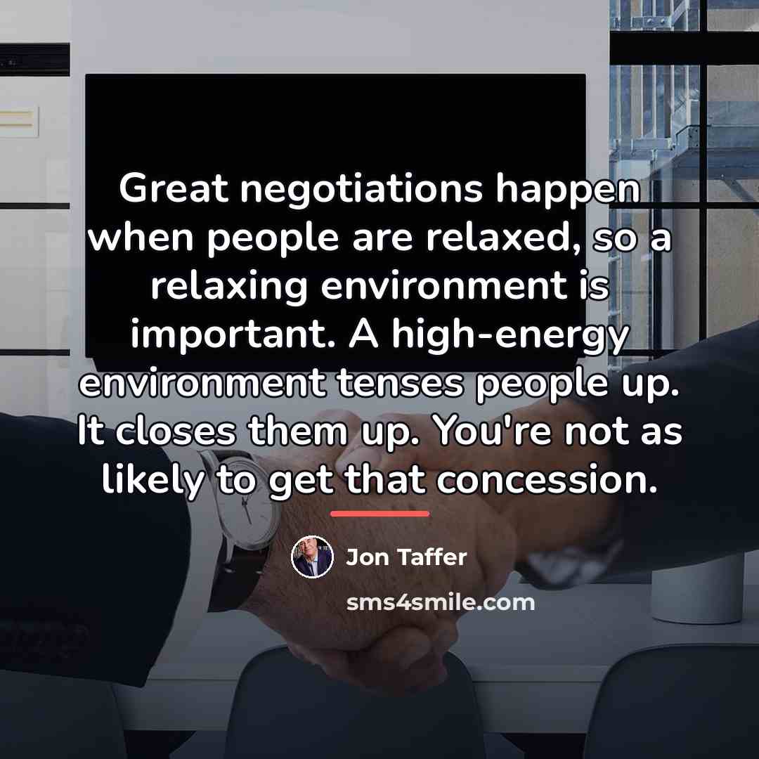 “Great negotiations happen when people are relaxed, so a relaxing…” quote by Jon Taffer