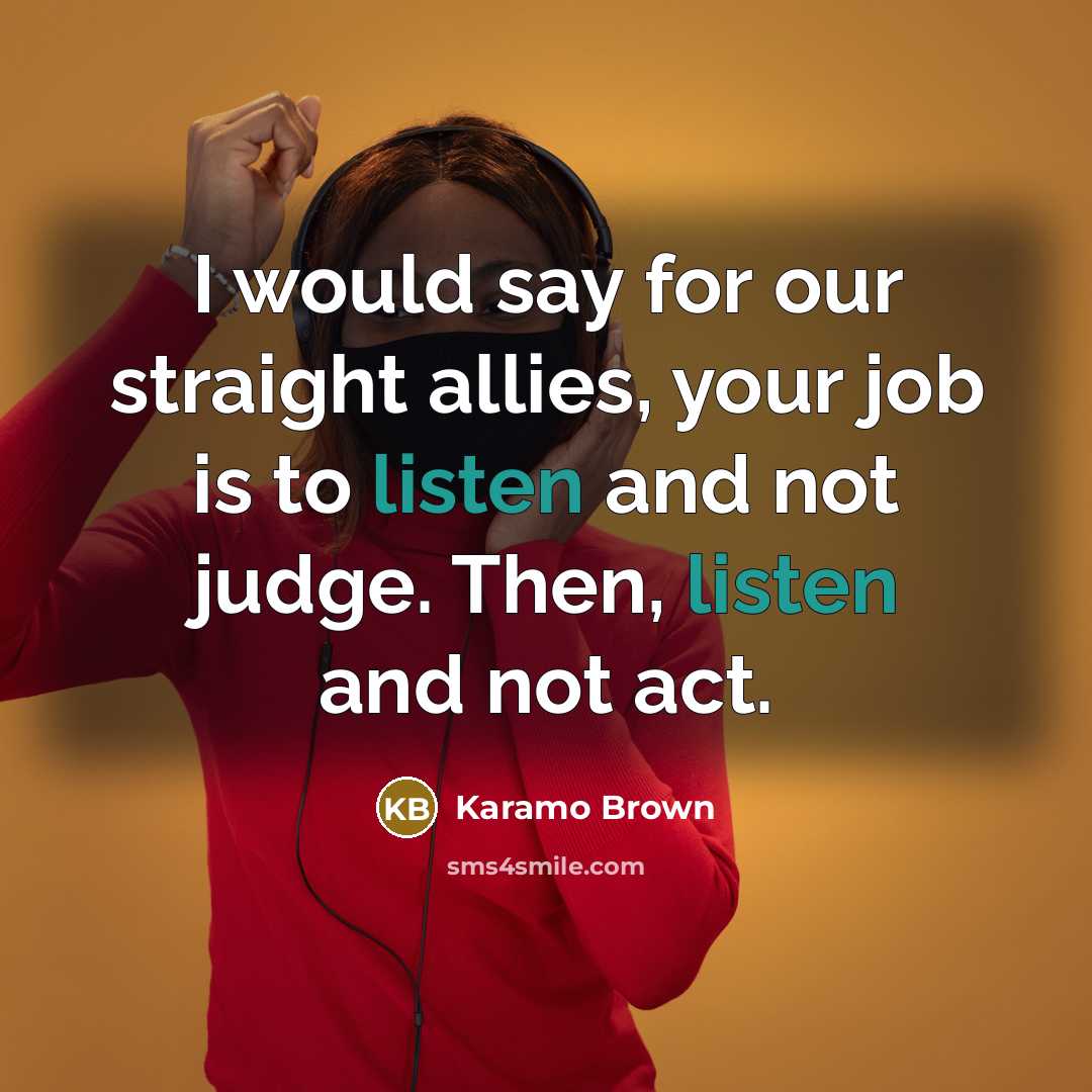 “I would say for our straight allies, your job is…” quote by Karamo Brown