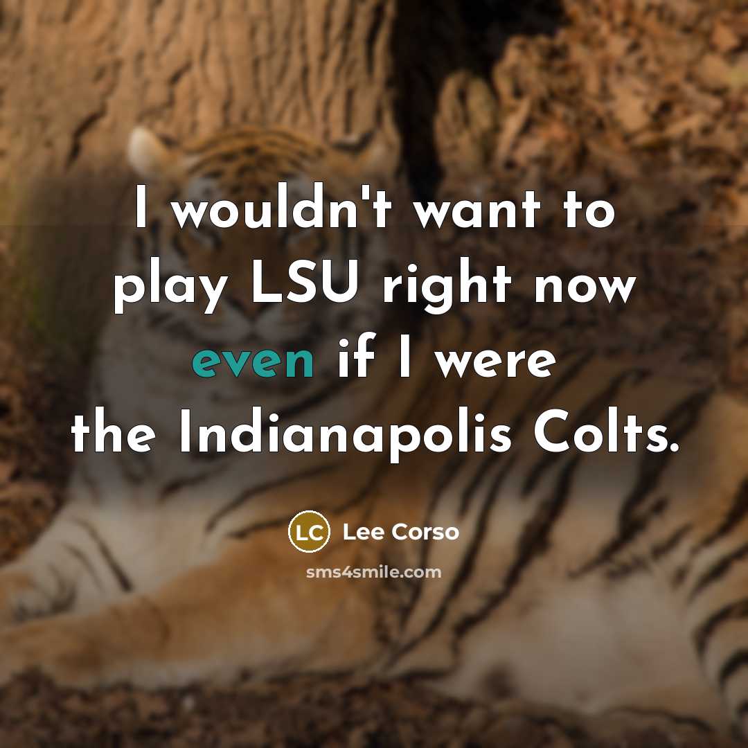 “I wouldn't want to play LSU right now even if…” quote by Lee Corso