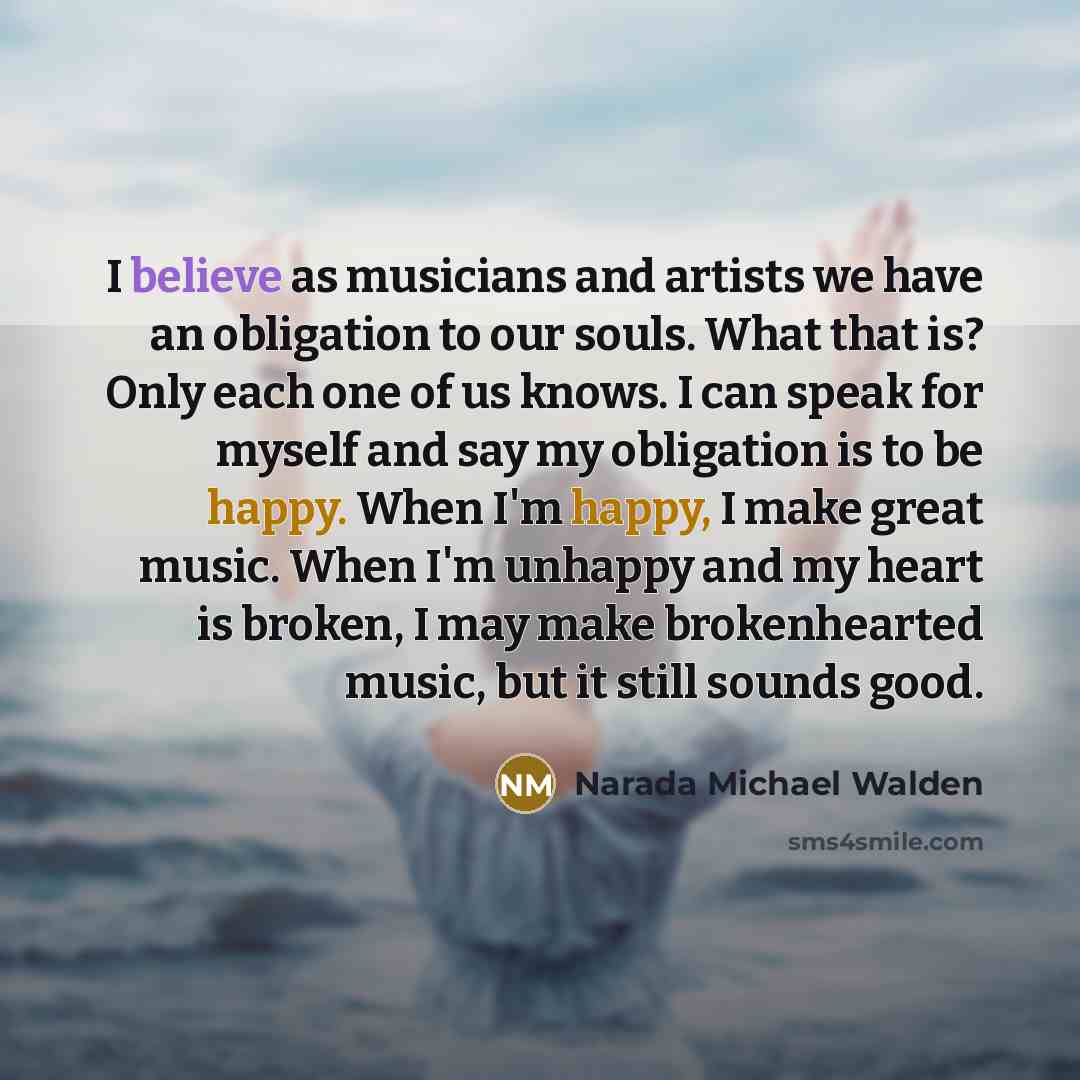 “I believe as musicians and artists we have an obligation…” quote by Narada Michael Walden