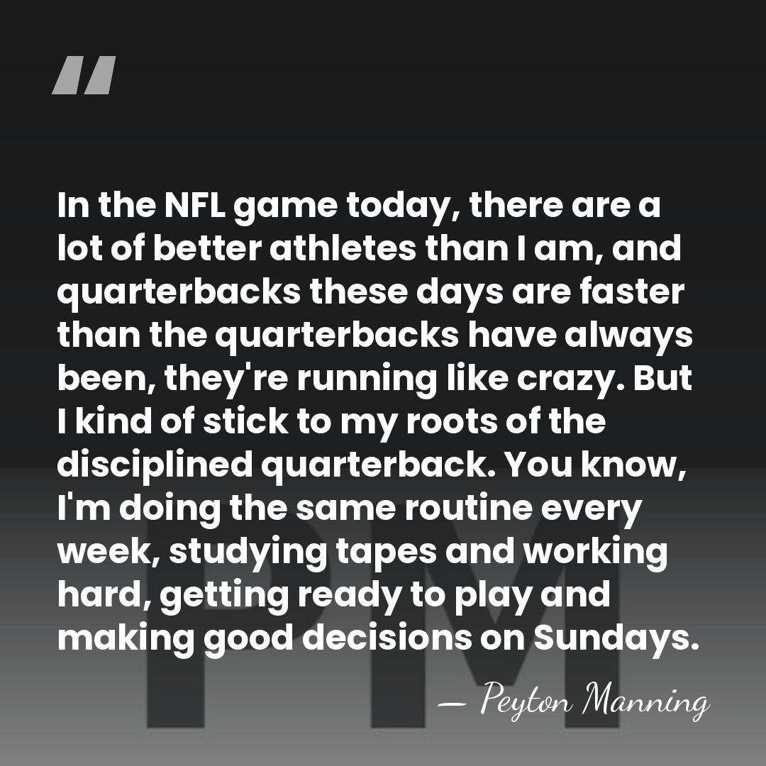 In the NFL game today, there are a lot of better athletes&hellip; - Peyton Manning