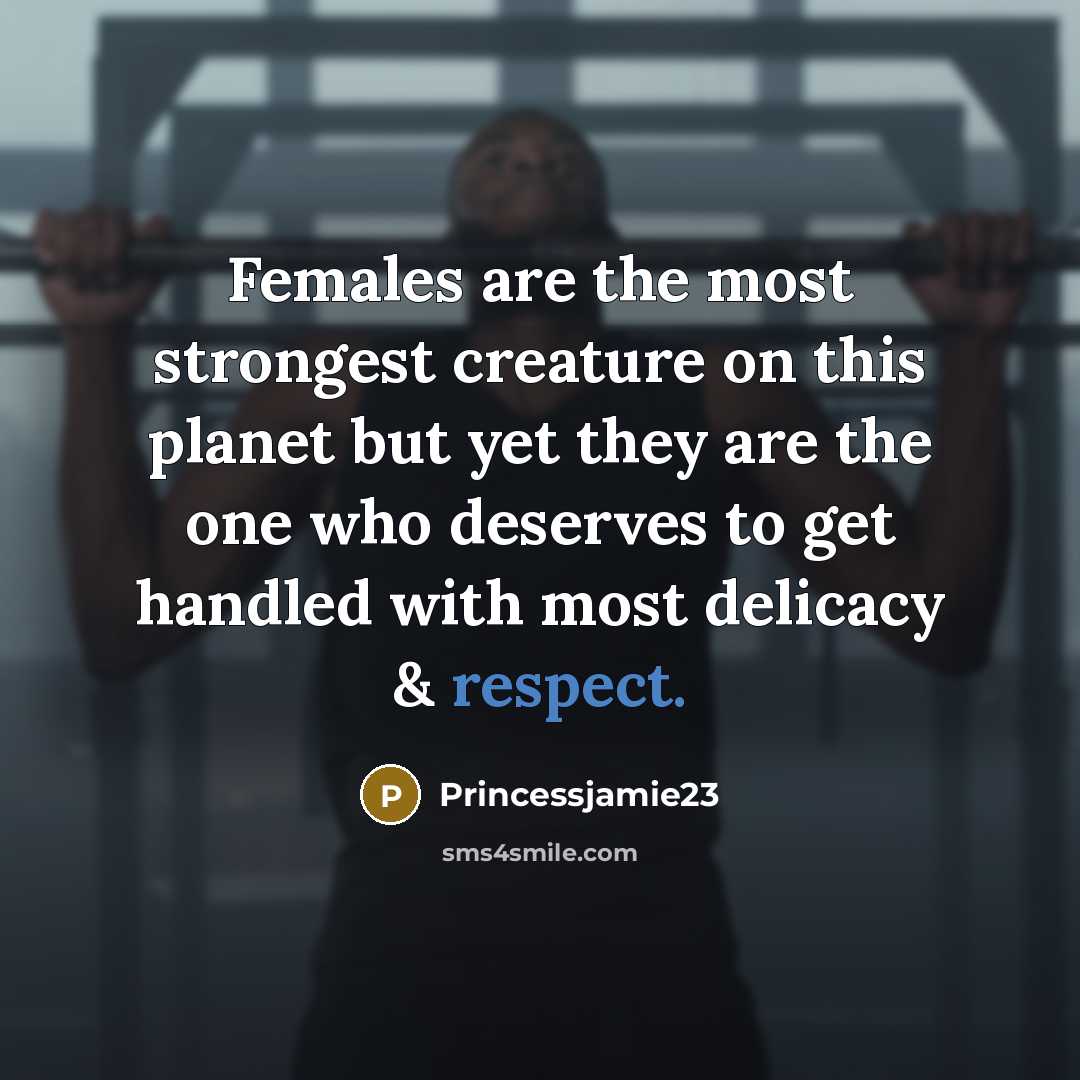 “Females are the most strongest creature on this planet but…” quote by Princessjamie23