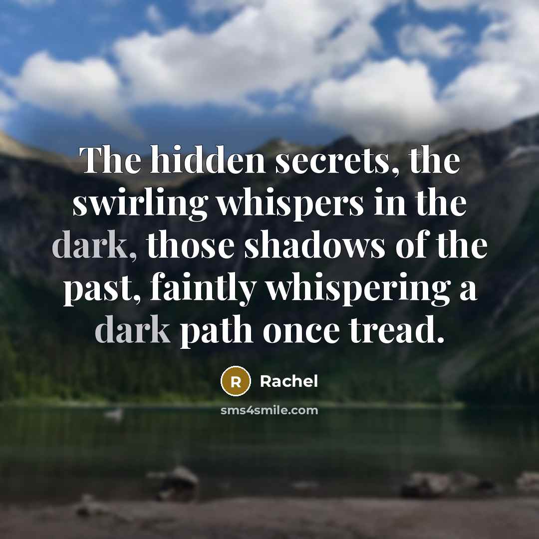 “The hidden secrets, the swirling whispers in the dark, those…” quote by Rachel