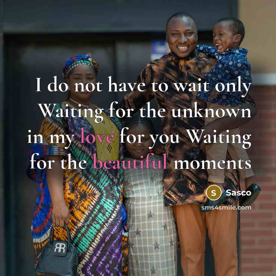 “I do not have to wait only Waiting for the unknown in my love for you Waiting for the beautiful moments” quote by Sasco