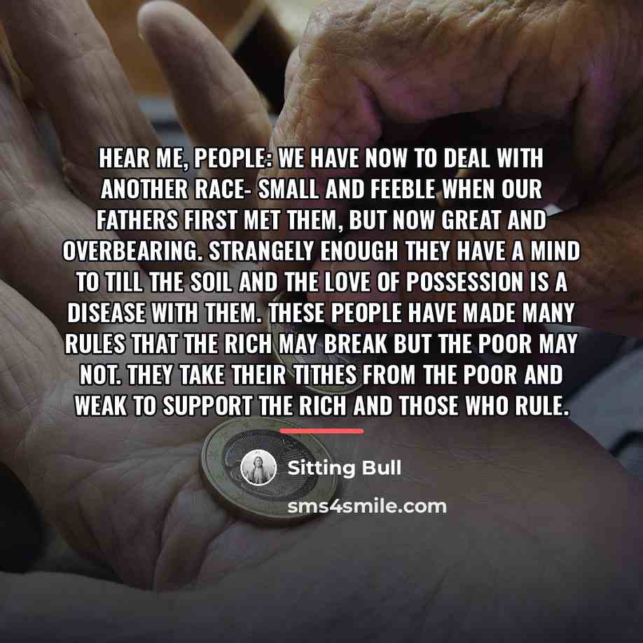“Hear me, people: We have now to deal with another…” quote by Sitting Bull