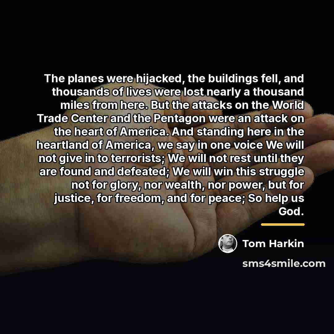 “The planes were hijacked, the buildings fell, and thousands of…” quote by Tom Harkin