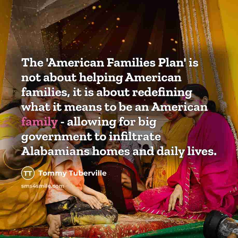 “The 'American Families Plan' is not about helping American families,…” quote by Tommy Tuberville