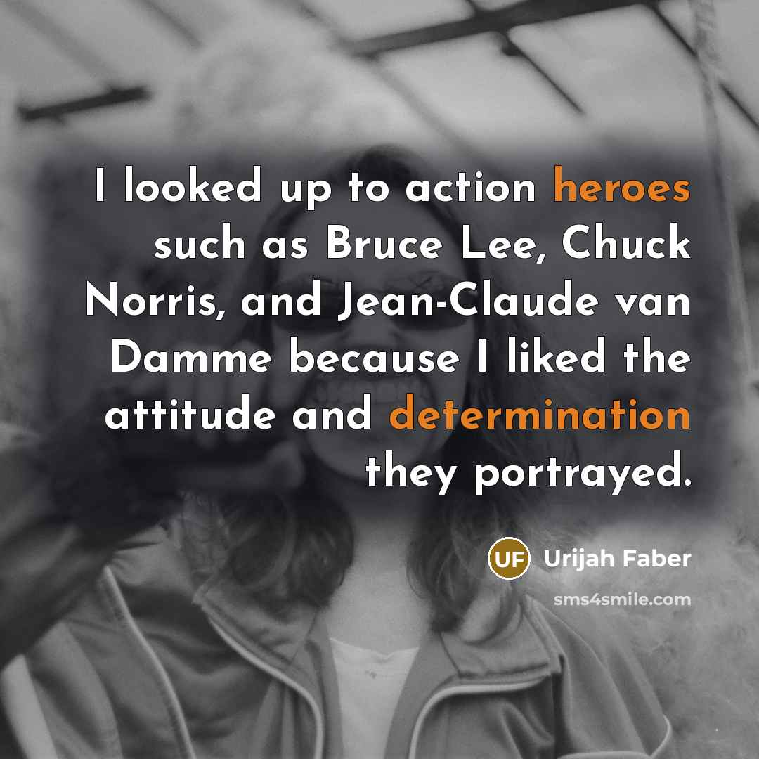 “I looked up to action heroes such as Bruce Lee,…” quote by Urijah Faber