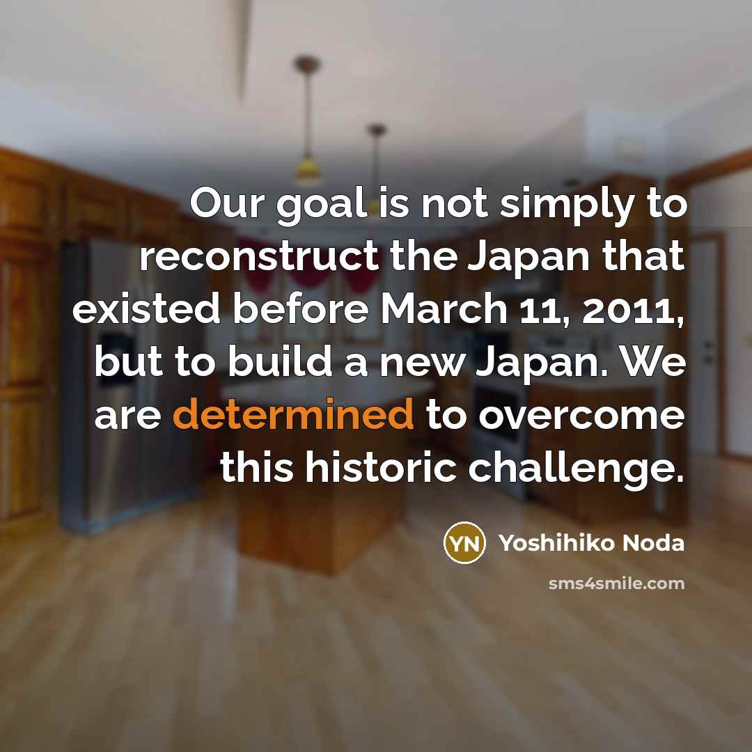 “Our goal is not simply to reconstruct the Japan that…” quote by Yoshihiko Noda