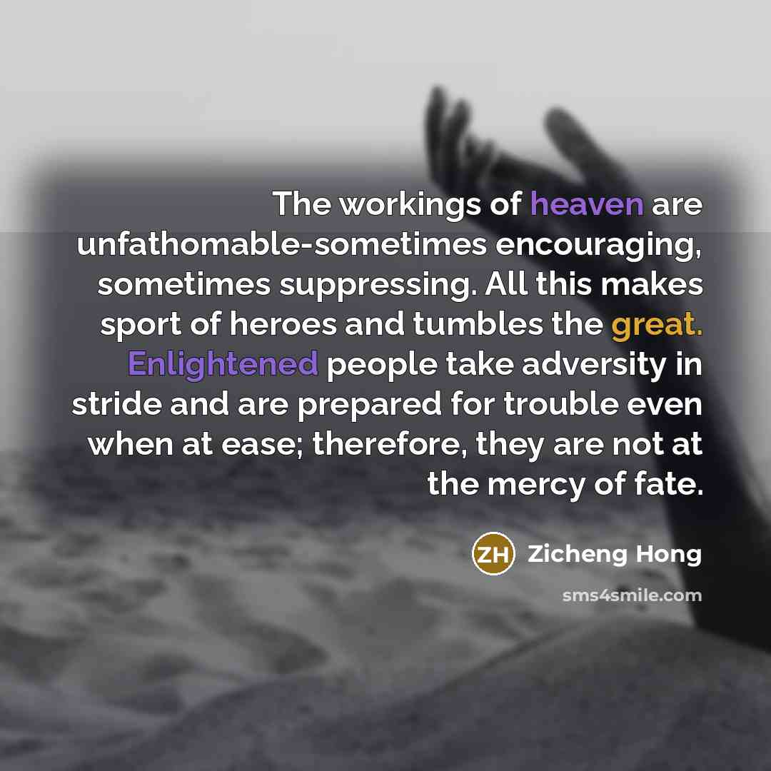 “The workings of heaven are unfathomable-sometimes encouraging, sometimes suppressing. All…” quote by Zicheng Hong
