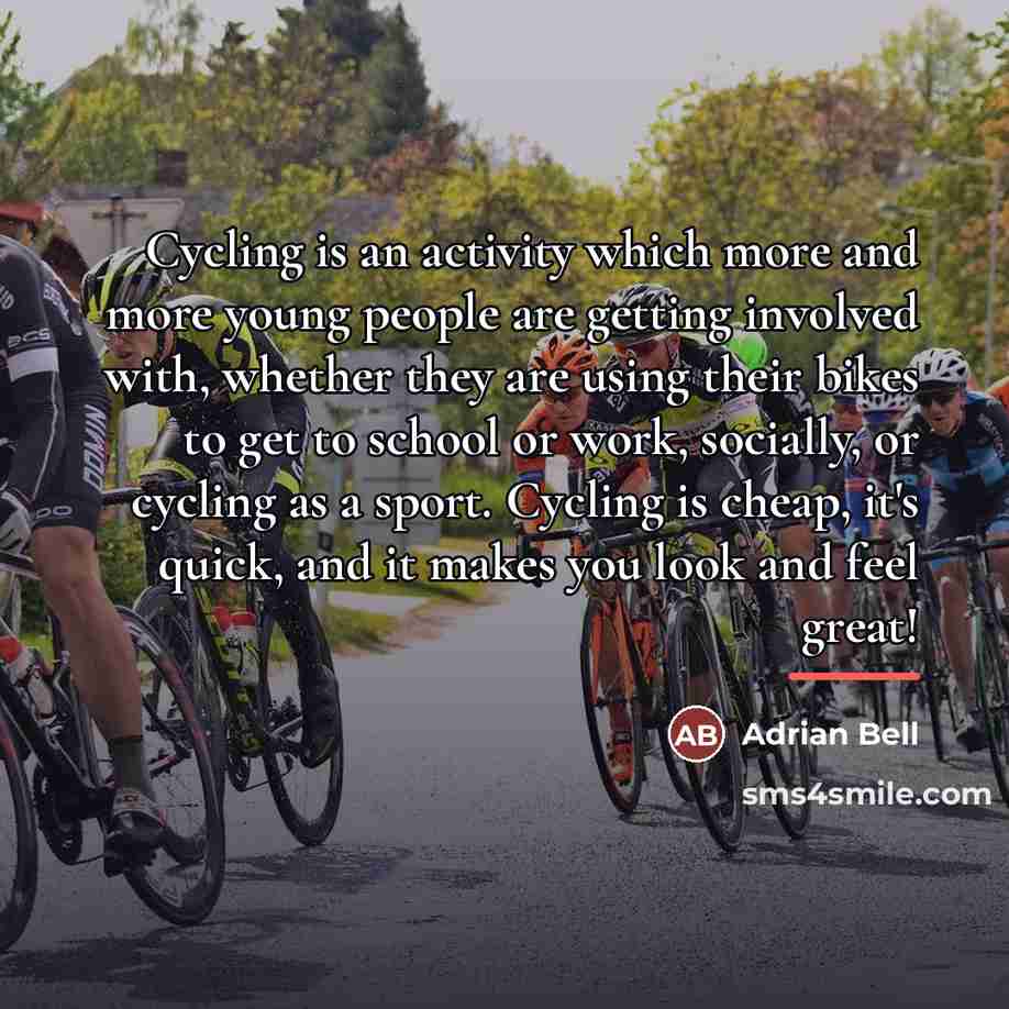 “Cycling is an activity which more and more young people…” quote by Adrian Bell