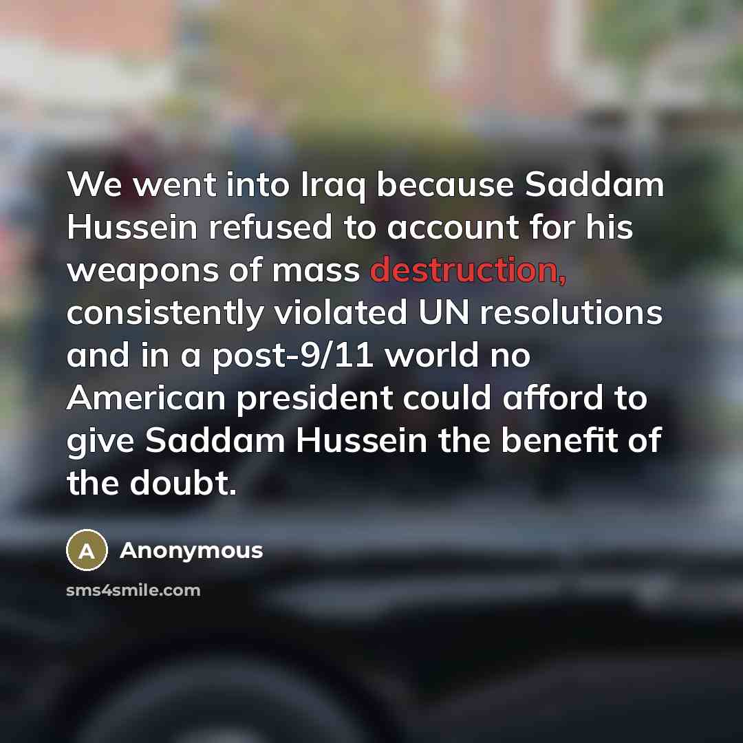 “We went into Iraq because Saddam Hussein refused to account…” quote by Anonymous