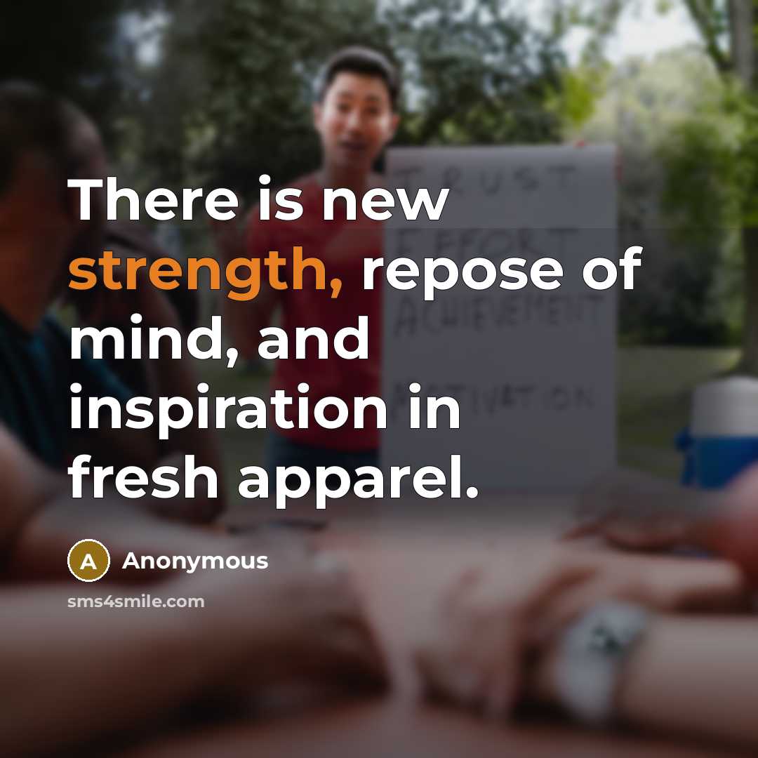 “There is new strength, repose of mind, and inspiration in…” quote by Anonymous