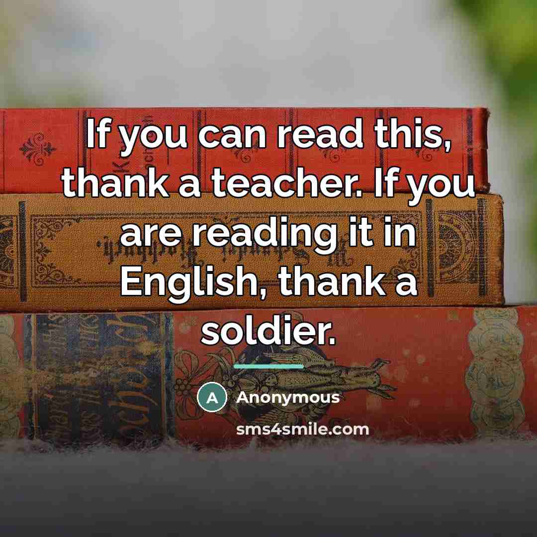 “If you can read this, thank a teacher. If you…” quote by Anonymous