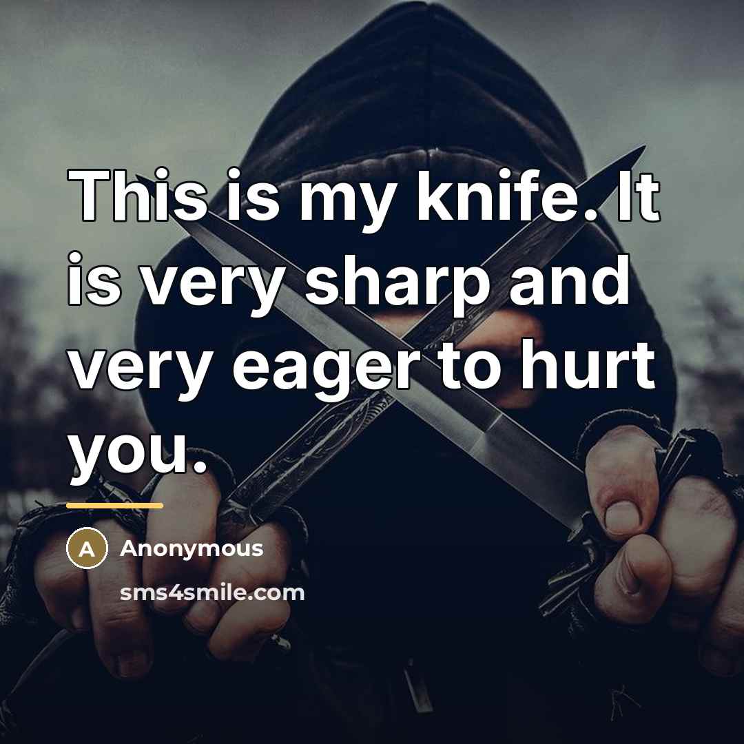 “This is my knife. It is very sharp and very…” quote by Anonymous
