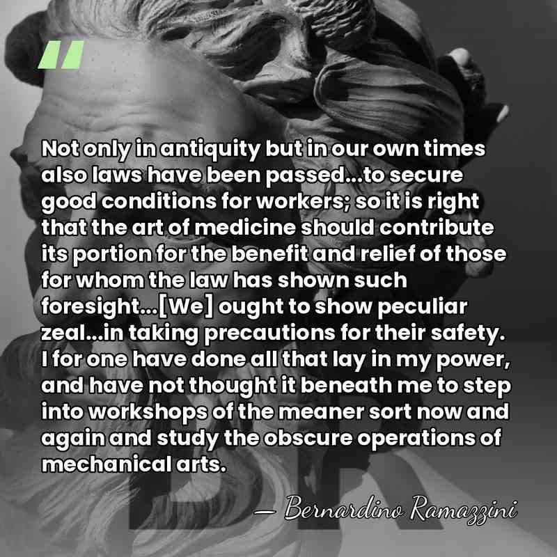 Not only in antiquity but in our own times also laws have&hellip; - Bernardino Ramazzini