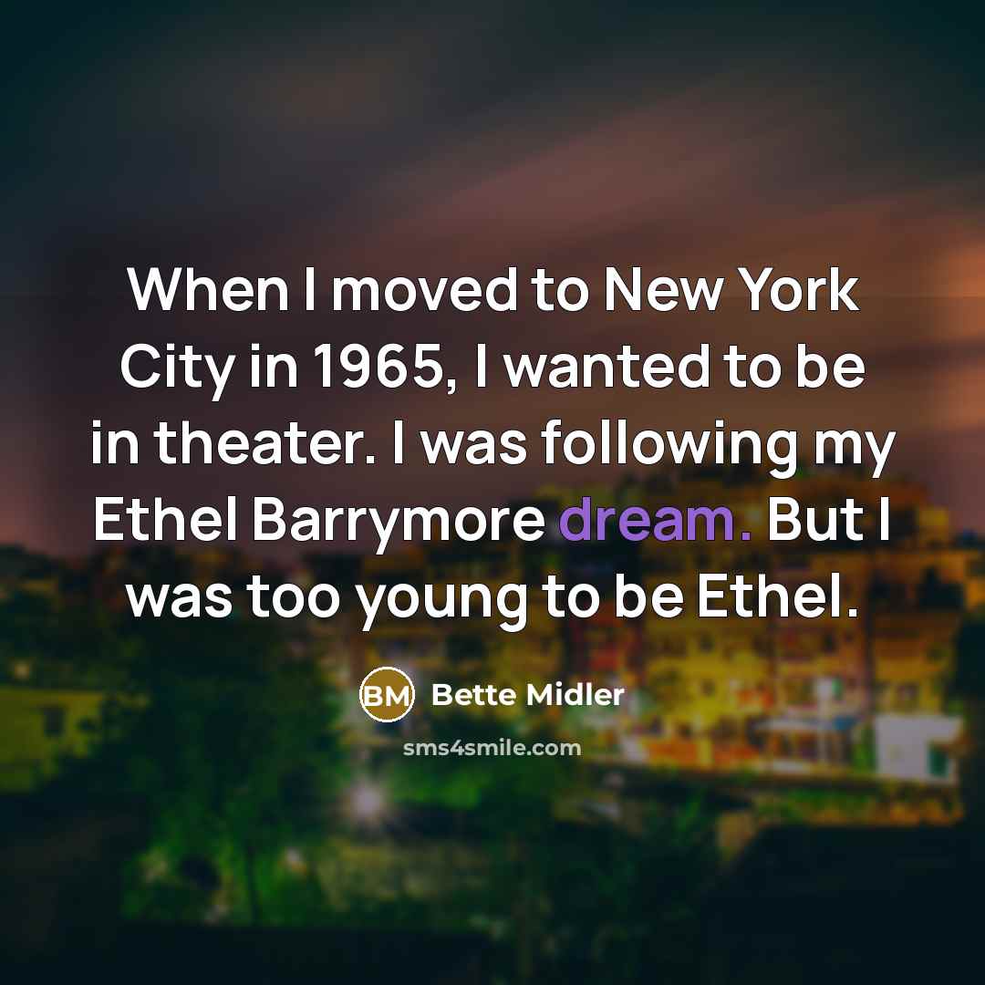 “When I moved to New York City in 1965, I…” quote by Bette Midler