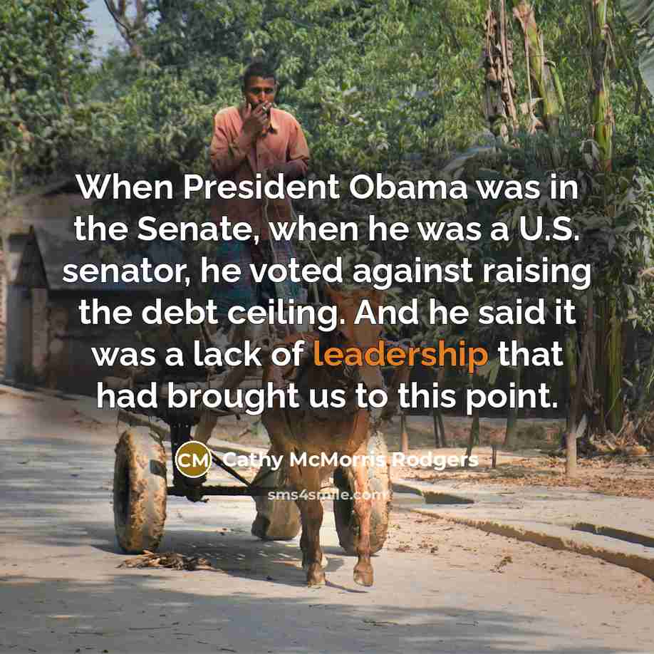 “When President Obama was in the Senate, when he was…” quote by Cathy McMorris Rodgers