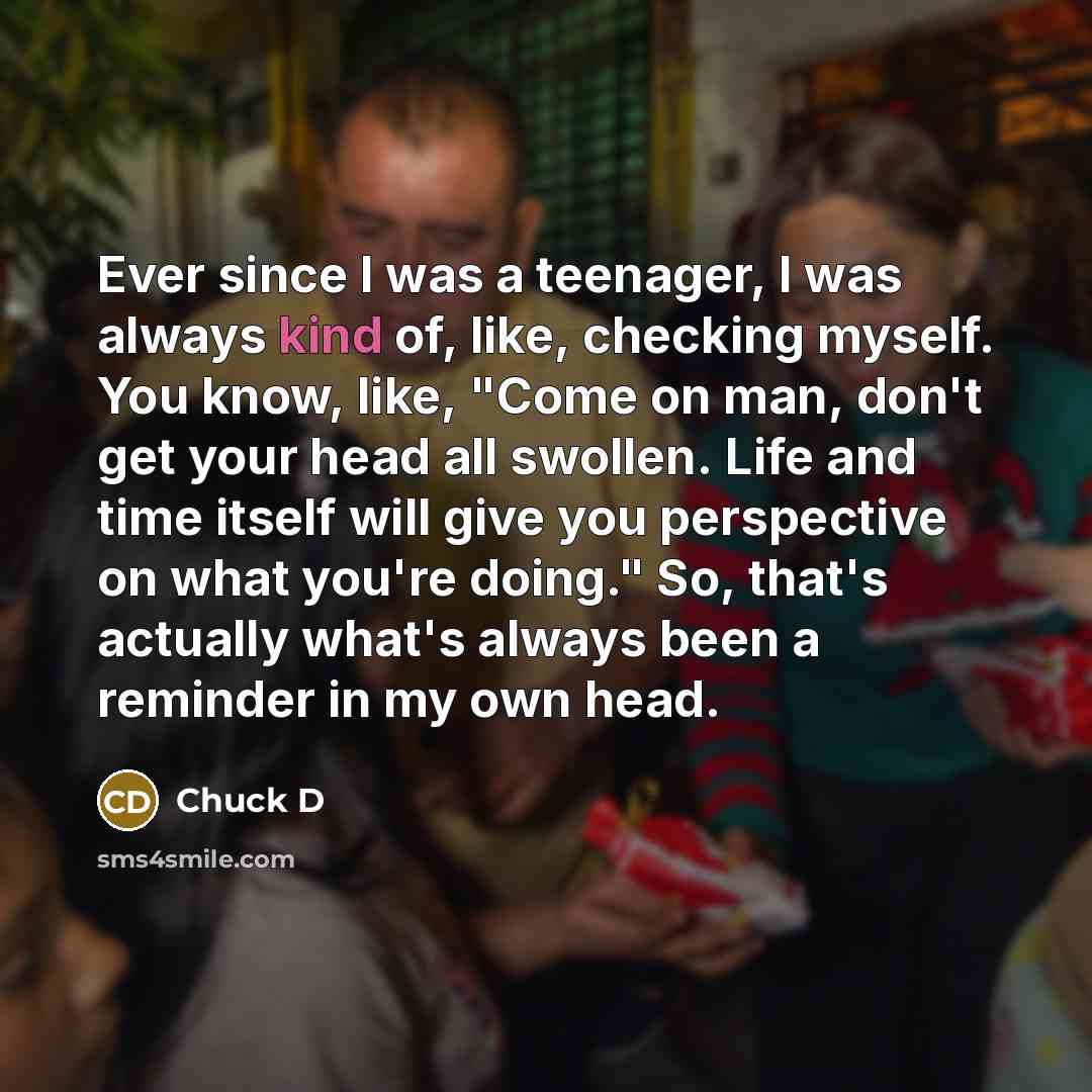 “Ever since I was a teenager, I was always kind…” quote by Chuck D