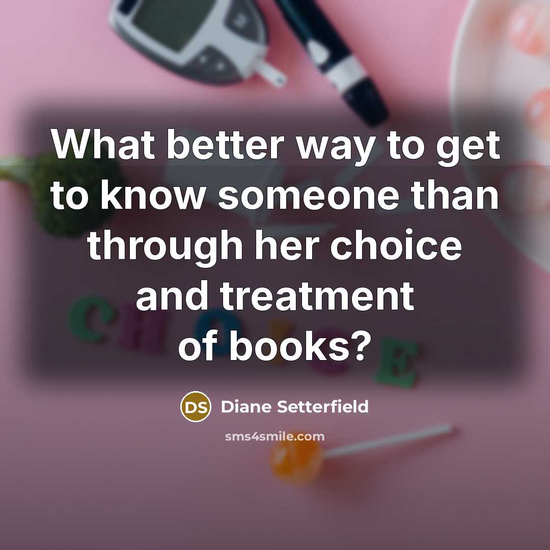 “What better way to get to know someone than through…” quote by Diane Setterfield