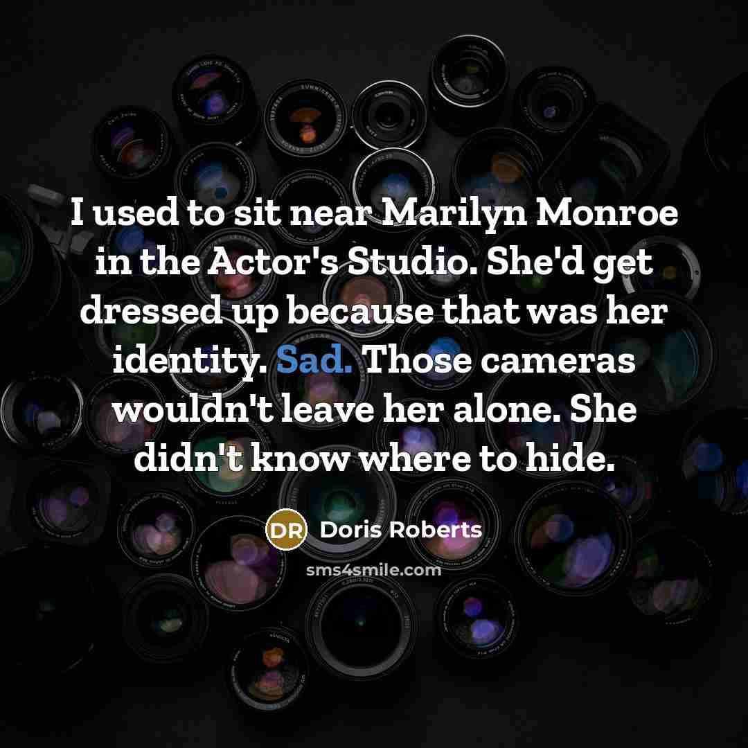“I used to sit near Marilyn Monroe in the Actor's…” quote by Doris Roberts