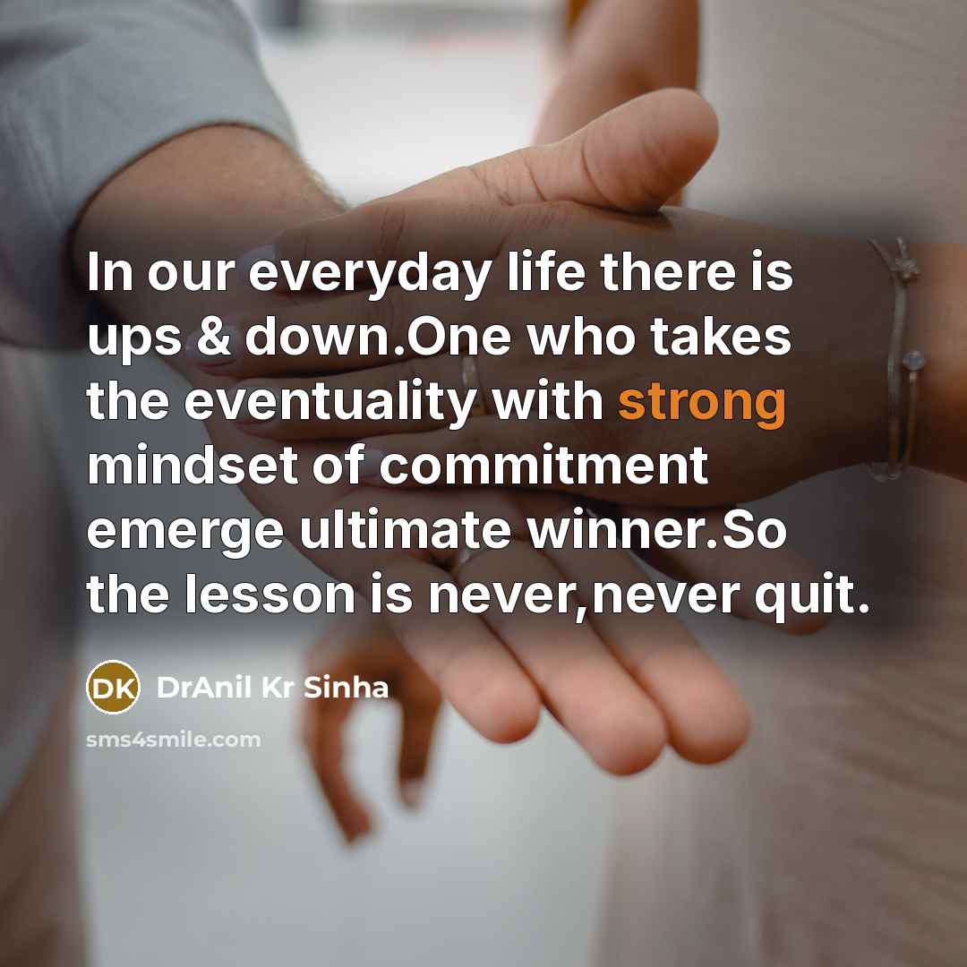 “In our everyday life there is ups & down.One who…” quote by DrAnil Kr Sinha