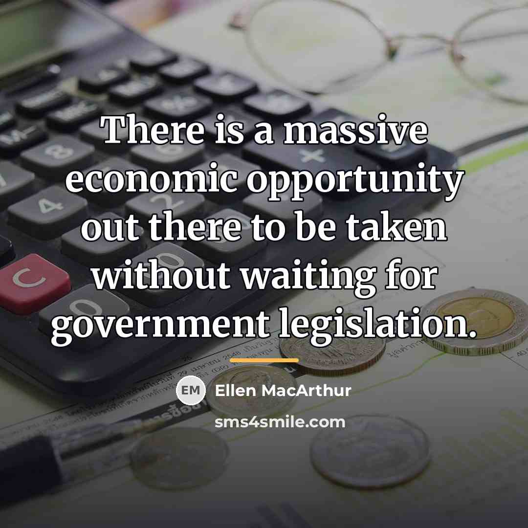 “There is a massive economic opportunity out there to be…” quote by Ellen MacArthur