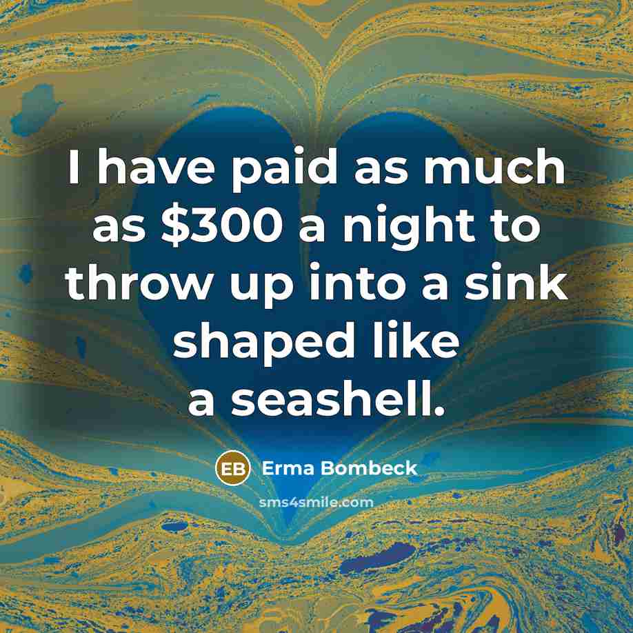 “I have paid as much as $300 a night to…” quote by Erma Bombeck
