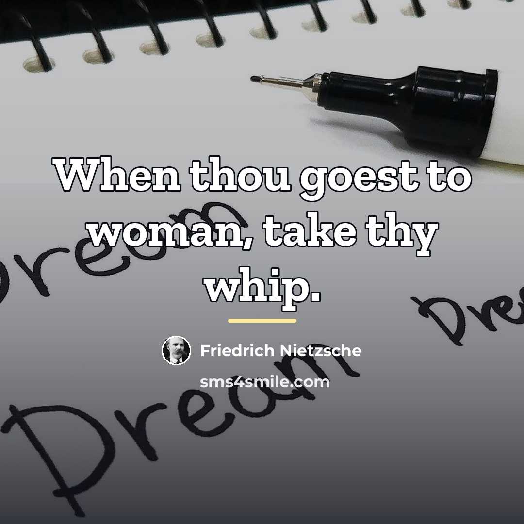 “When thou goest to woman, take thy whip.…” quote by Friedrich Nietzsche