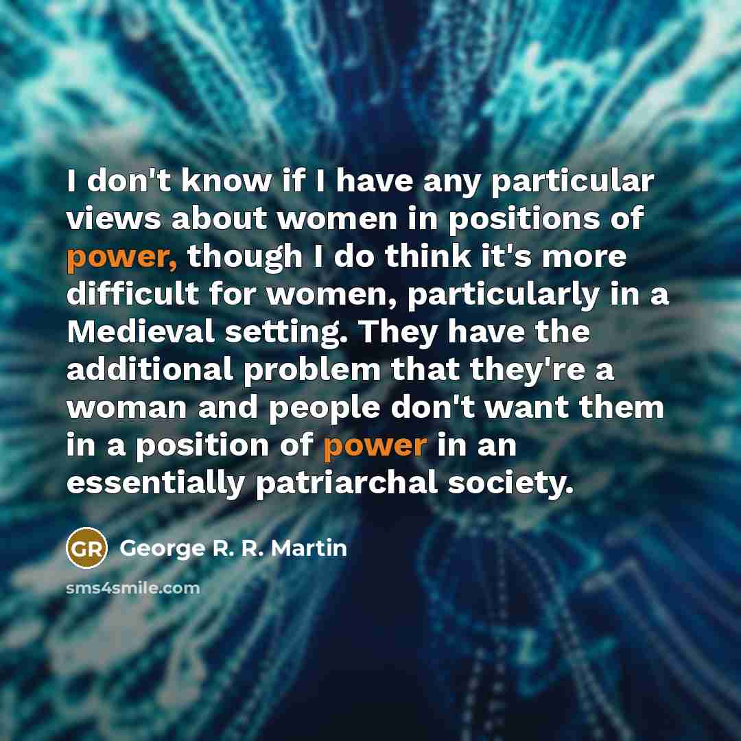 “I don't know if I have any particular views about…” quote by George R. R. Martin