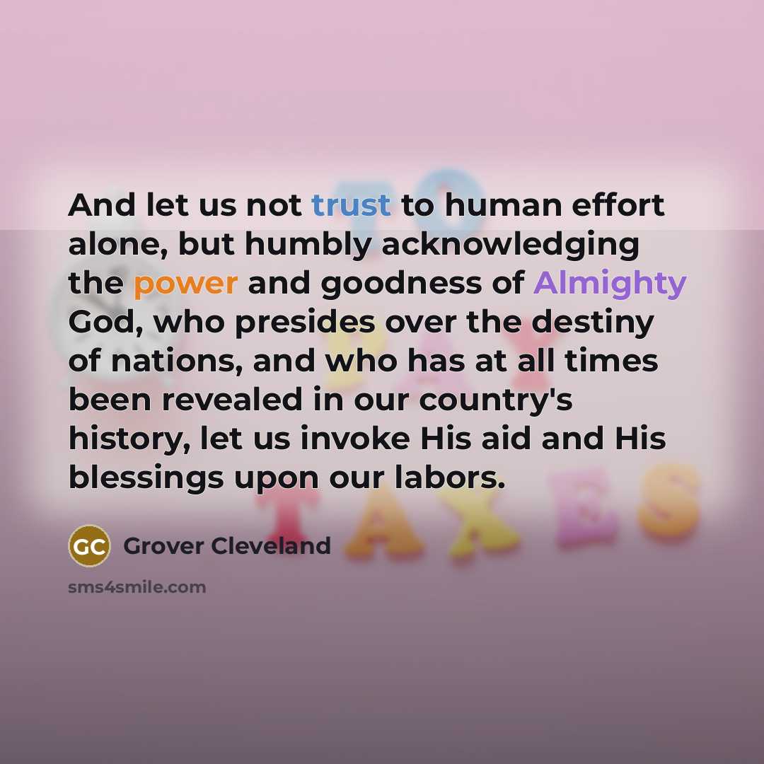 “And let us not trust to human effort alone, but…” quote by Grover Cleveland