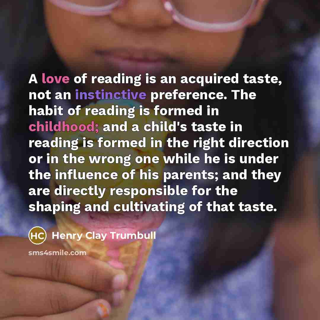 “A love of reading is an acquired taste, not an…” quote by Henry Clay Trumbull