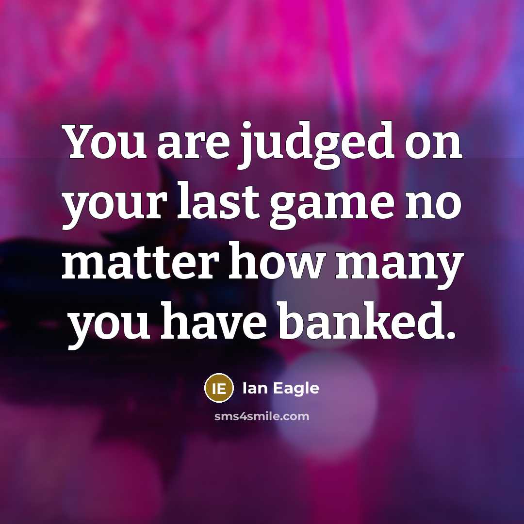 “You are judged on your last game no matter how…” quote by Ian Eagle