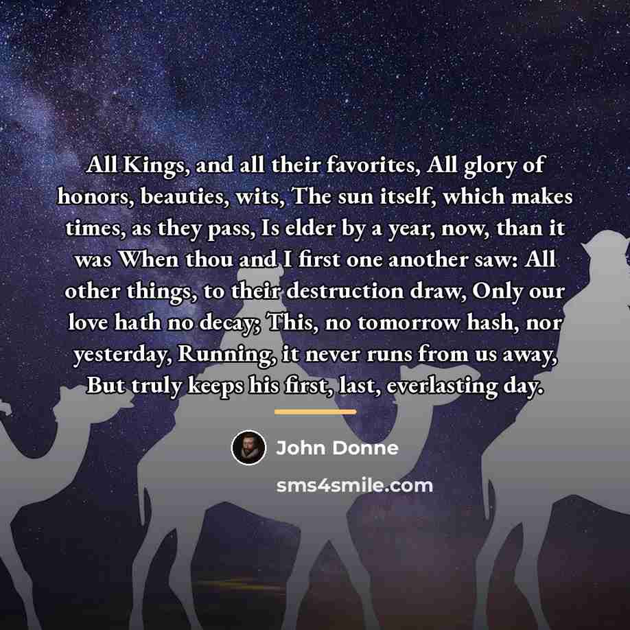 “All Kings, and all their favorites, All glory of honors,…” quote by John Donne