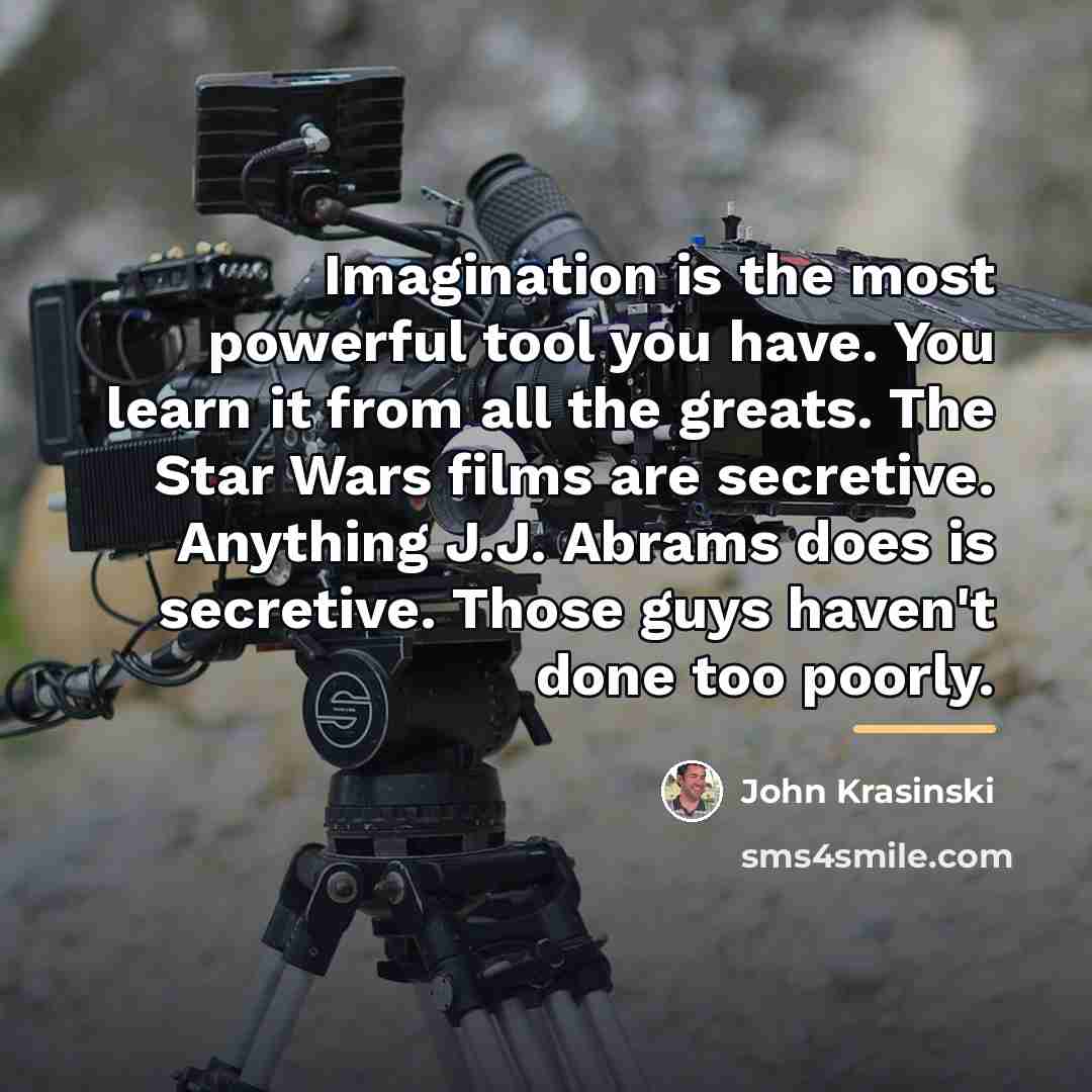 “Imagination is the most powerful tool you have. You learn…” quote by John Krasinski