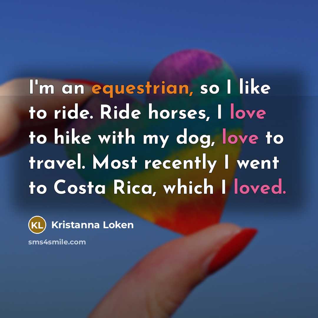 “I'm an equestrian, so I like to ride. Ride horses,…” quote by Kristanna Loken