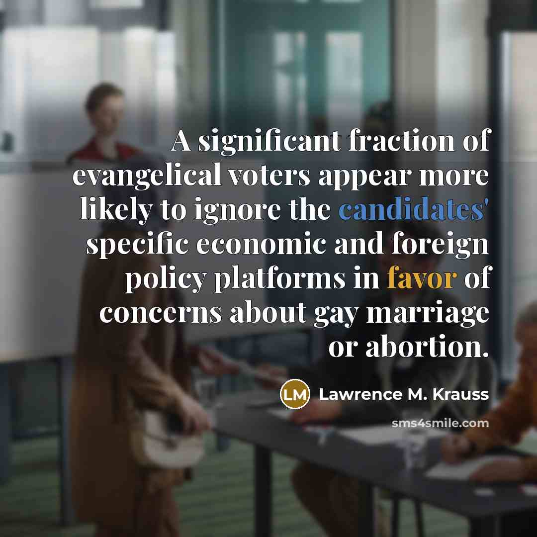 “A significant fraction of evangelical voters appear more likely to…” quote by Lawrence M. Krauss