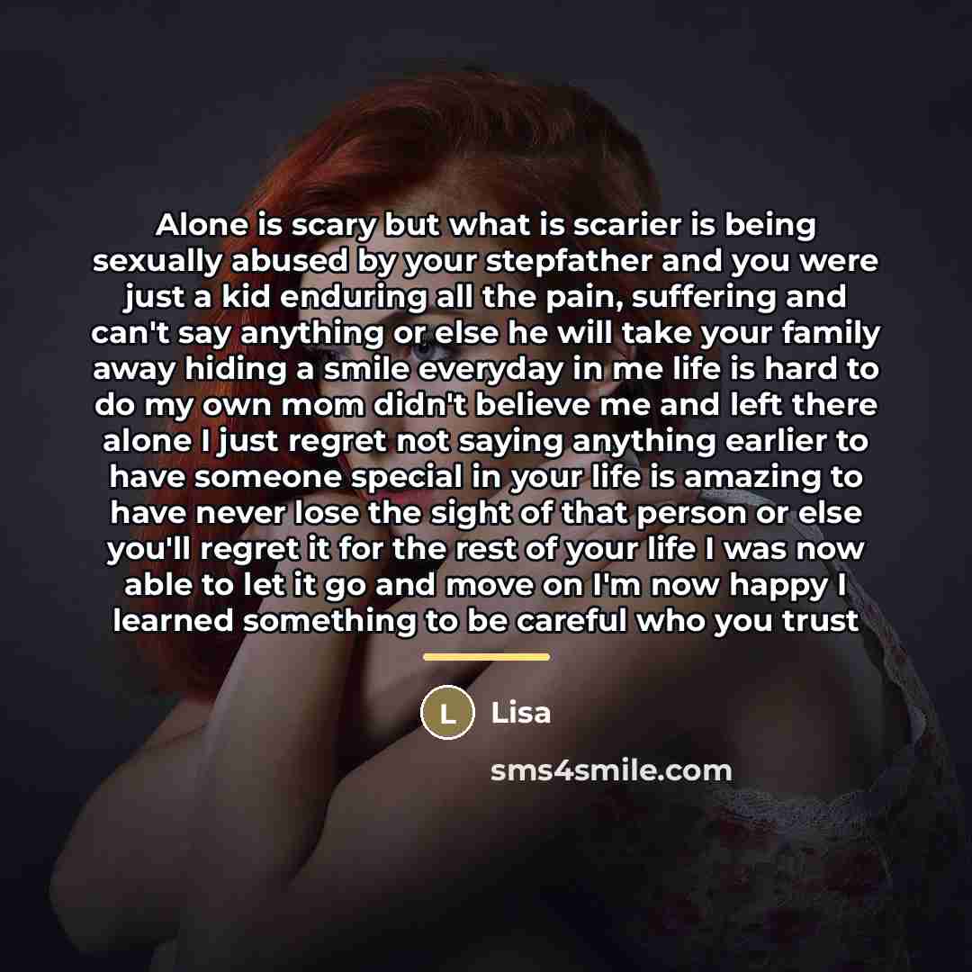 “Alone is scary but what is scarier is being sexually…” quote by Lisa