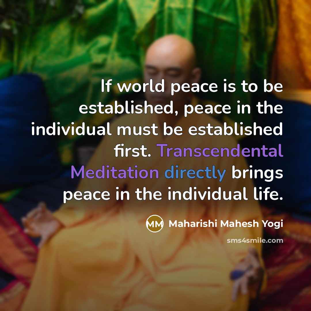 “If world peace is to be established, peace in the…” quote by Maharishi Mahesh Yogi