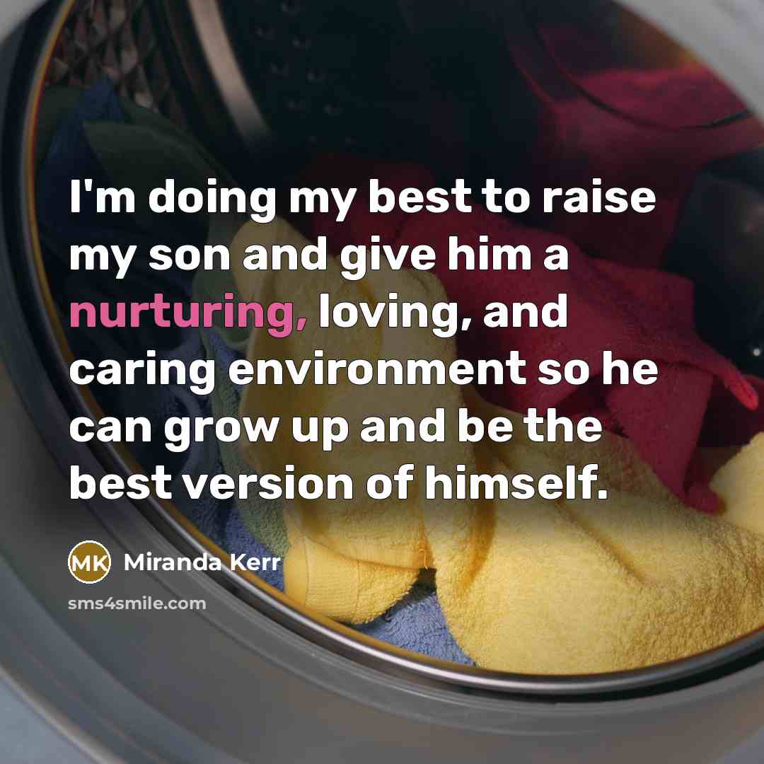 “I'm doing my best to raise my son and give…” quote by Miranda Kerr
